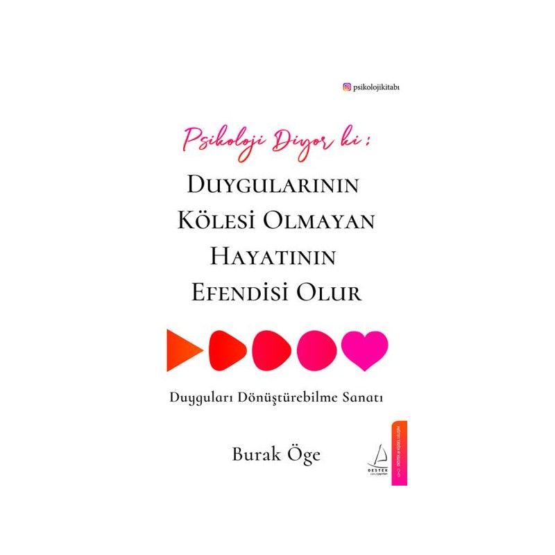 Psikoloji Diyor Ki Duygularının Kölesi Olmayan Hayatının Efendisi Olur