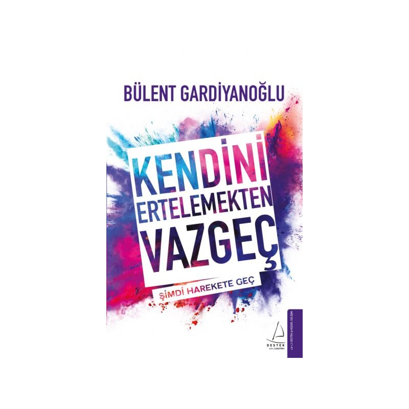 Kendini Ertelemekten Vazgeç