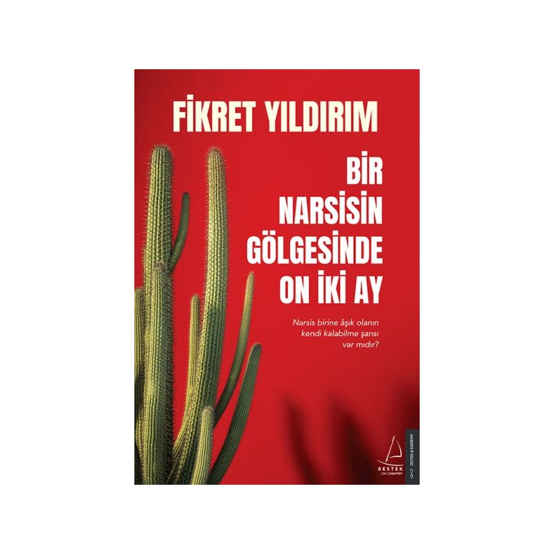 Bir Narsisin Gölgesinde On İki Ay Narsis Birine Aşık Olanın Kendi Kalabilme Şansı Var Mıdır