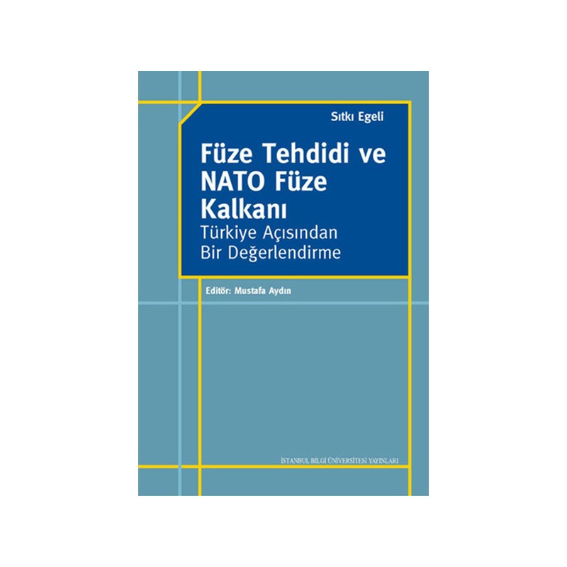 Füze Tehdidi Ve Nato Füze Kalkanı Türkiye Açısından Bir Değerlendirme