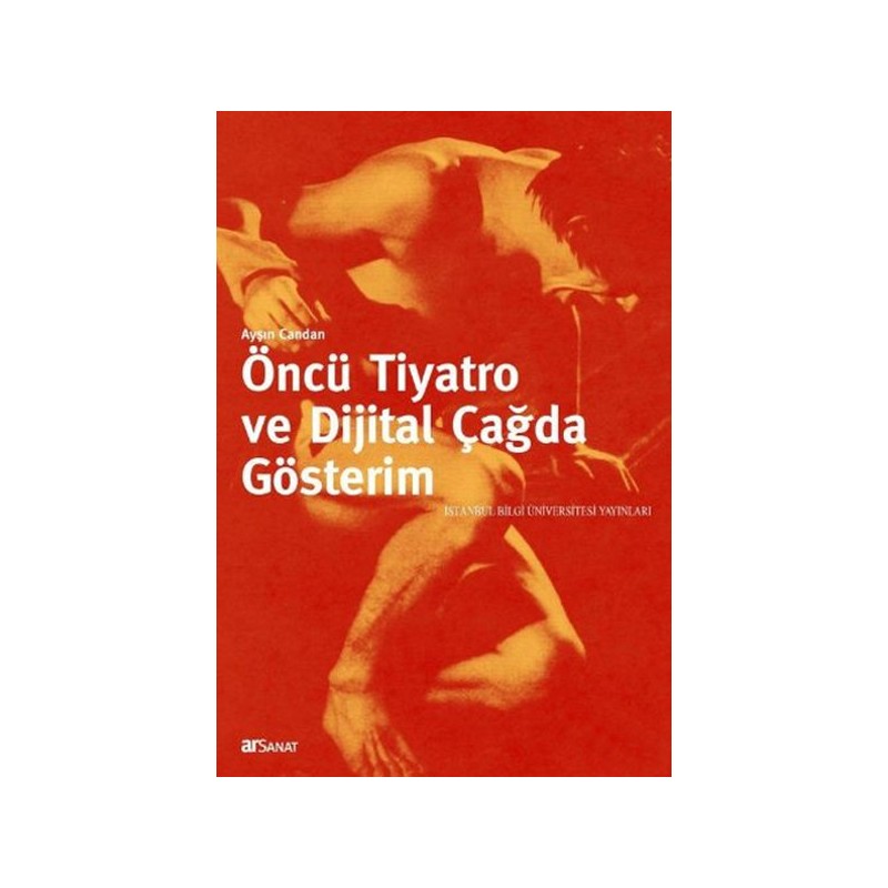 Öncü Tiyatro Ve Dijital Çağda Gösterim