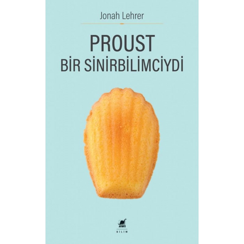 Proust Bir Sinirbilimciydi