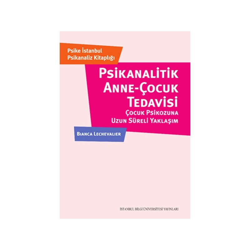 Psikanalitik Anne Çocuk Tedavisi Çocuk Psikozuna Uzun Süerli Yaklaşım