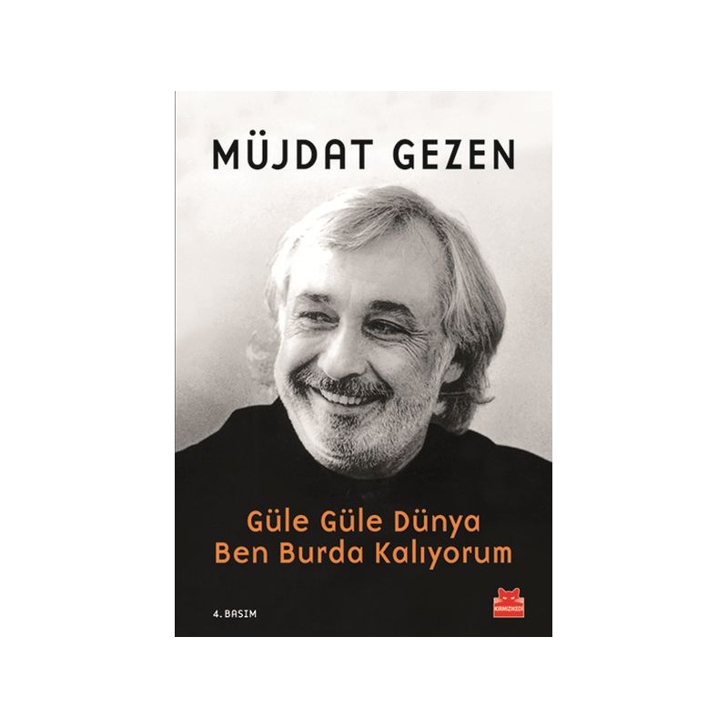 Güle Güle Dünya Ben Burda Kalıyorum