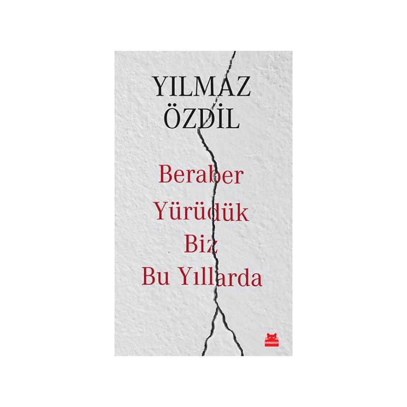 Beraber Yürüdük Biz Bu Yıllarda