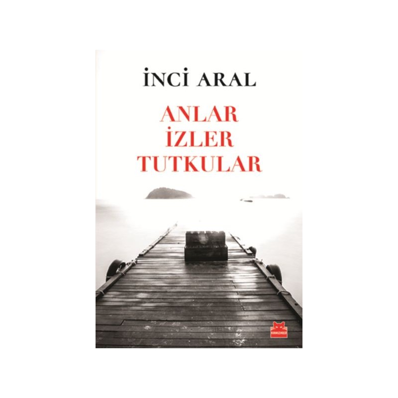 Anlar İzler Tutkular