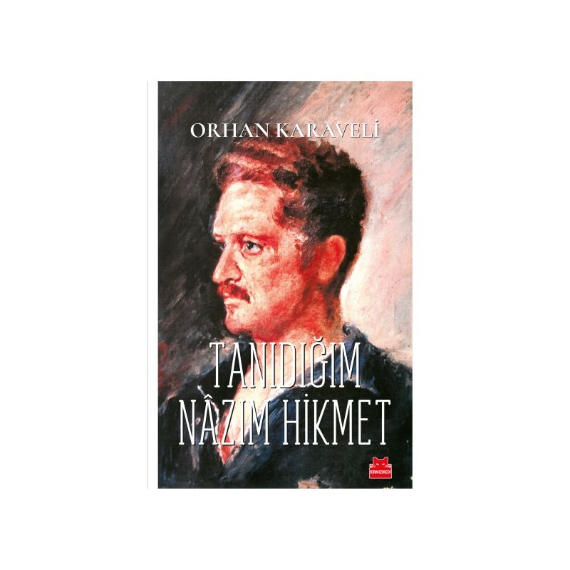 Tanıdığım Nazım Hikmet