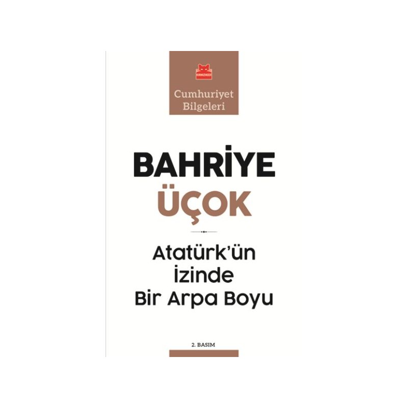 Atatürkün İzinde Bir Arpa Boyu Cumhuriyet Bilgeleri