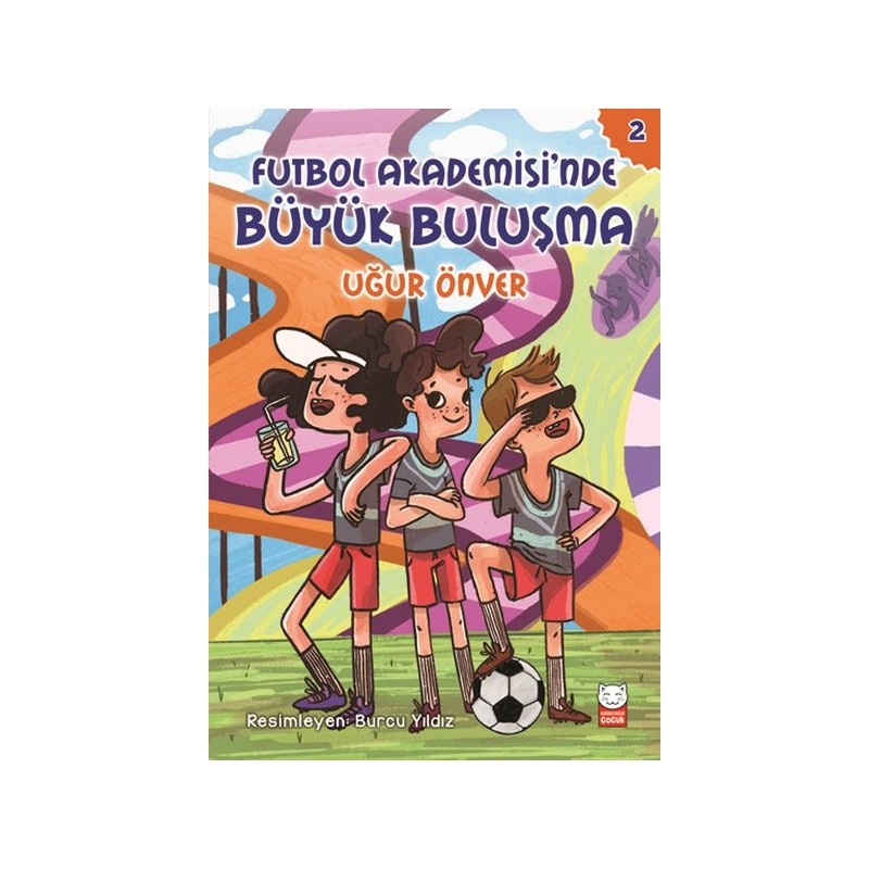 Futbol Akademesinde Büyük Buluşma Futbol Akademisi 2. Kitap