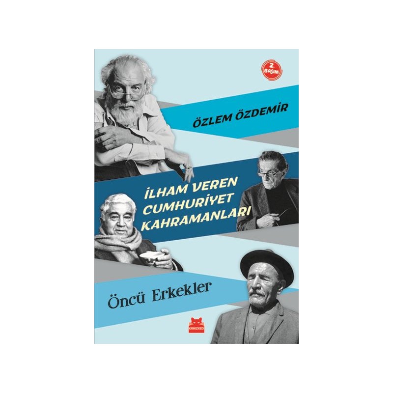 İlham Veren Cumhuriyet Kahramanları Öncü Erkekler