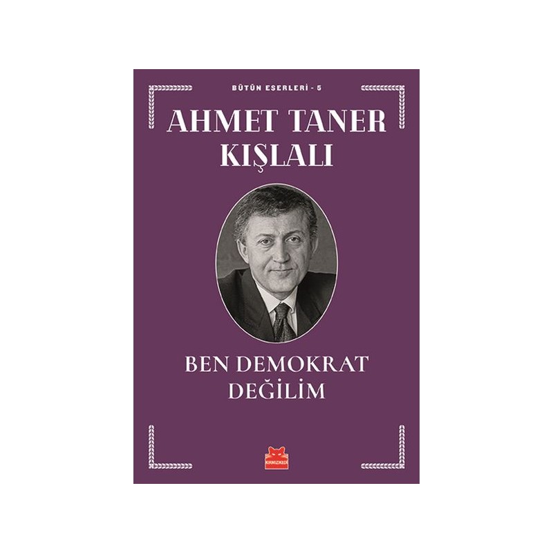 Bütün Eserleri 5 Ben Demokrat Değilim