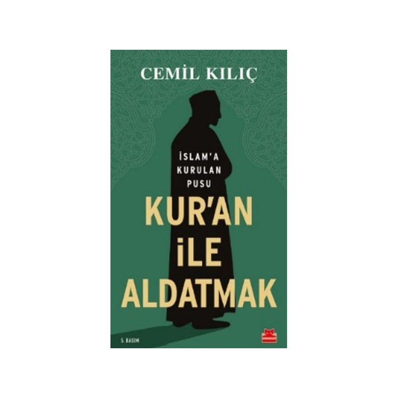 Kur'an İle Aldatmak İslama Kurulan Pusu