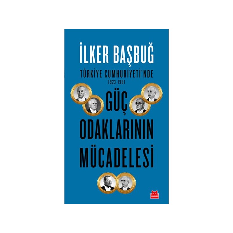 Türkiye Cumhuriyeti'nde 1923 1961 Güç Odaklarının Mücadelesi