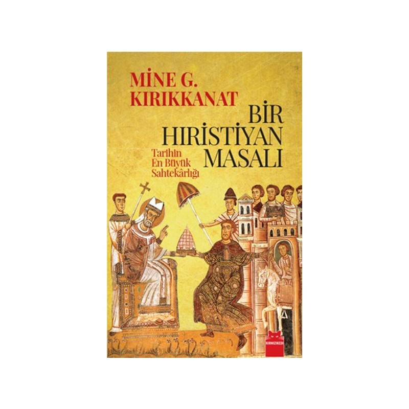 Bir Hıristiyan Masalı Tarihin En Büyük Sahtekarlığı