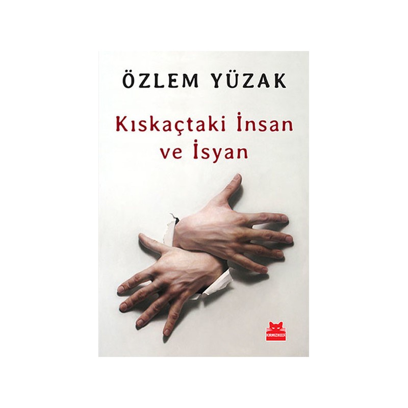 Kıskaçtaki İnsan Ve İsyan