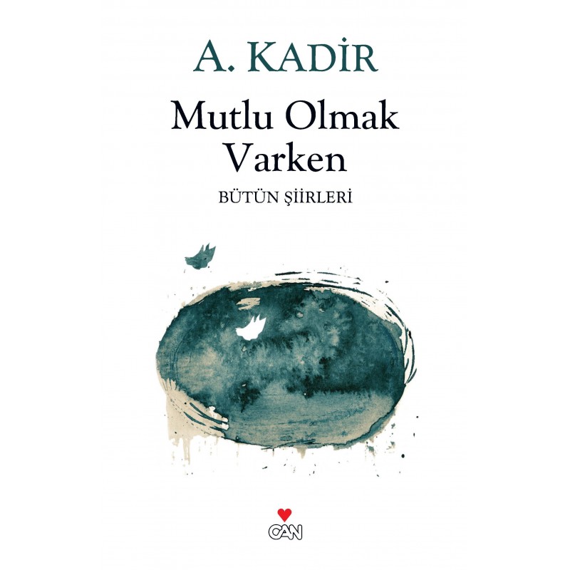 Mutlu Olmak Varken / Bütün Şiirleri