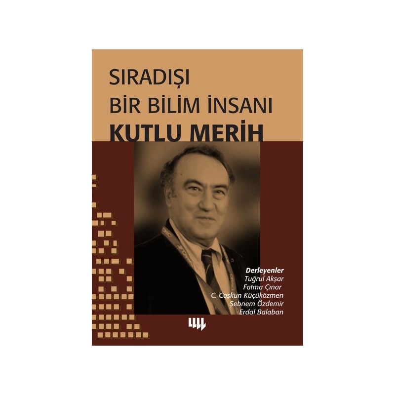 Sıradışı Bir Bilim İnsanı Kutlu Merih