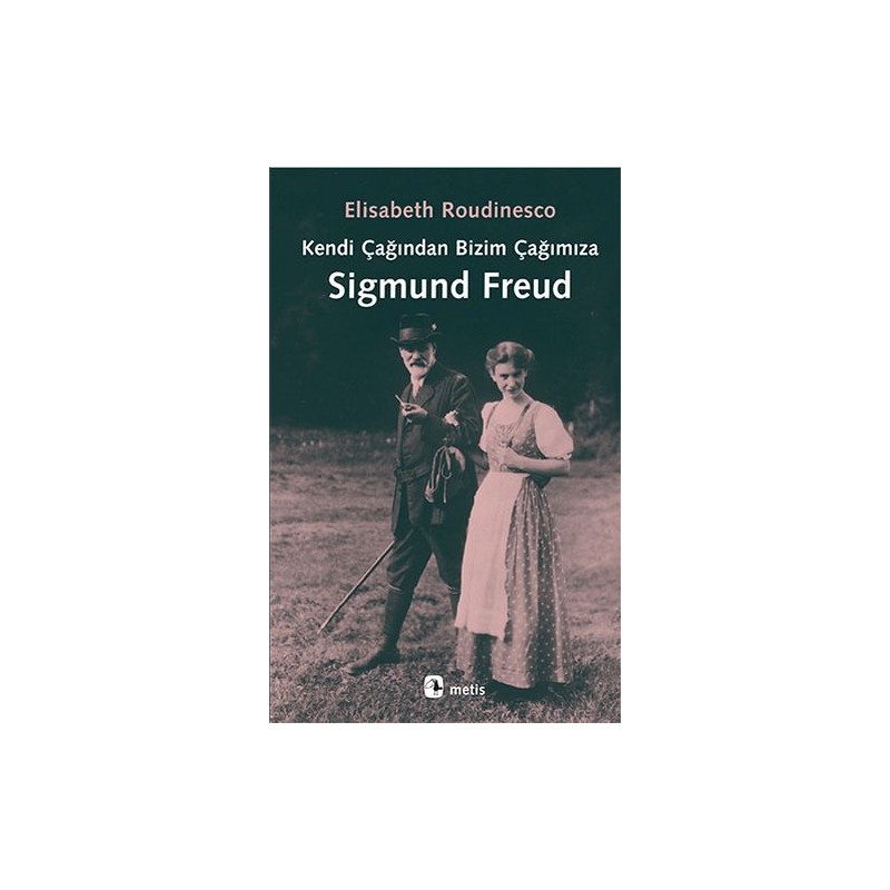 Kendi Çağından Bizim Çağımıza Sigmund Freud
