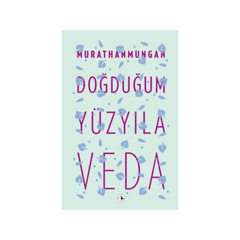 Doğduğum Yüzyıla Veda