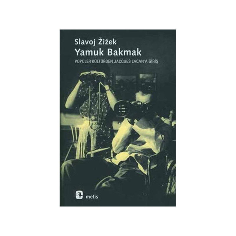 Yamuk Bakmak Popüler Kültürden Jacques Lacan'a Giriş