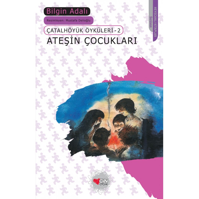 Ateşin Çocukları / Çatalhöyük Öyküleri 2