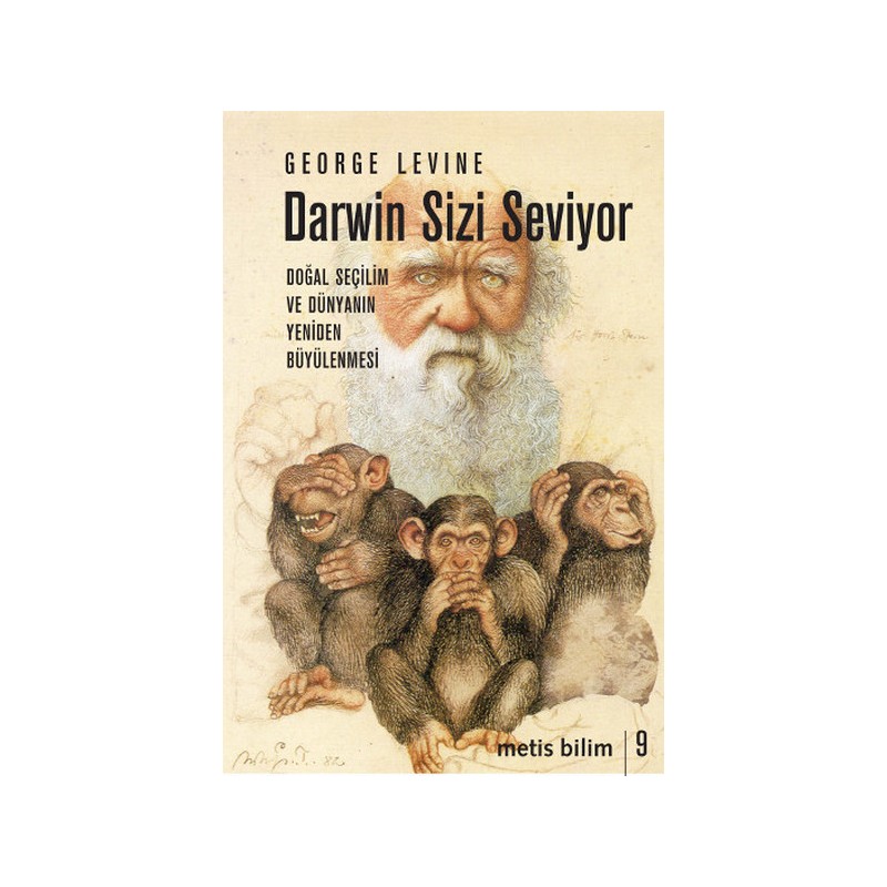 Darwin Sizi Seviyor Doğal Seçilim Ve Dünyanın Yeniden Büyülenmesi