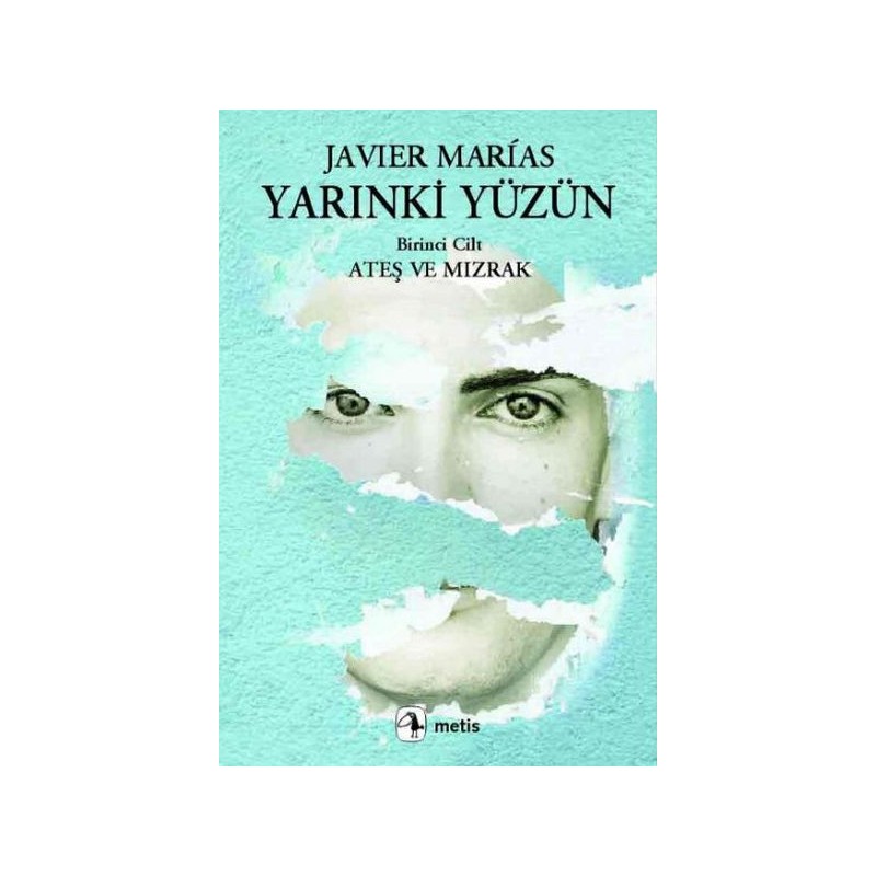 Yarınki Yüzün Cilt 1 Ateş Ve Mızrak