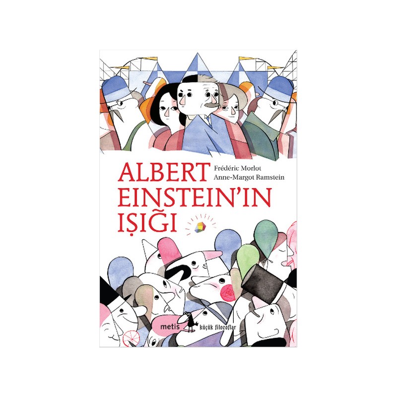 Küçük Filozoflar Dizisi 9 Albert Einstein'ın Işığı