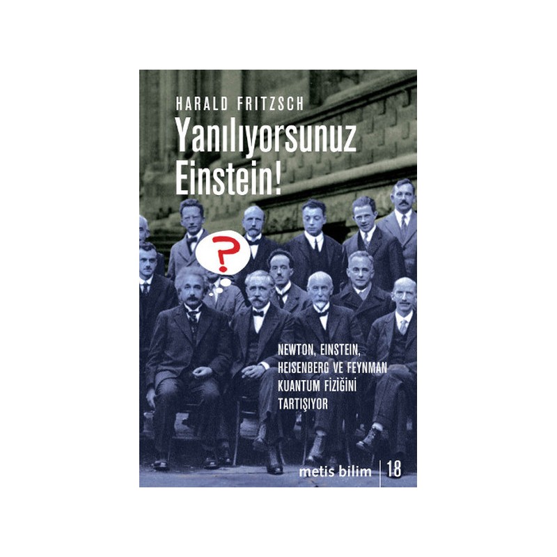 Yanılıyorsunuz Einstein Newton, Einstein, Heisenberg Ve Feynman Kuantum Fiziğini Tartışıyor