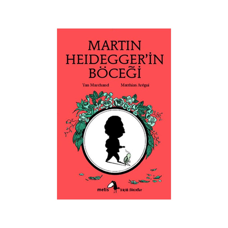 Küçük Filozoflar Dizisi 10 Martin Heidegger'in Böceği