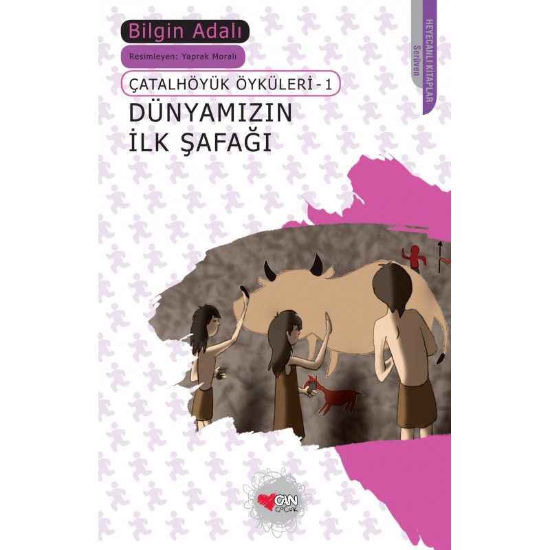 Dünyamızın İlk Şafağı / Çatalhöyük Öyküleri 1