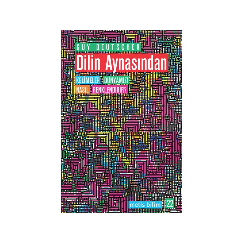 Dilin Aynasından Kelimeler Dünyamızı Nasıl Renklendirir