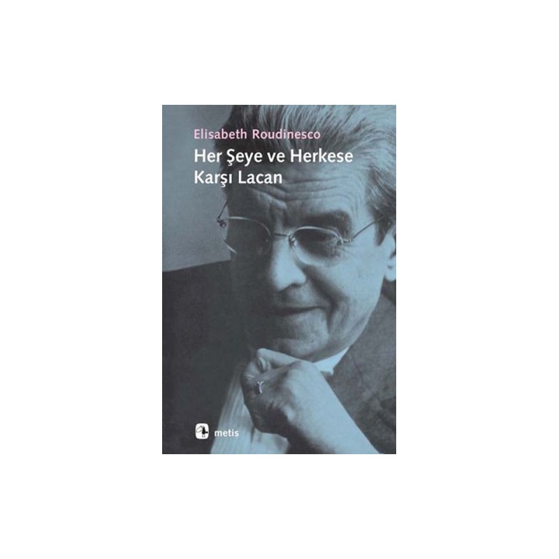 Her Şeye Ve Herkese Karşı Lacan