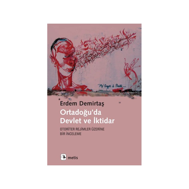 Ortadoğu'da Devlet Ve İktidar Otoriter Rejimler Üzerine Bir İnceleme