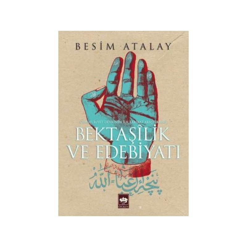 Bektaşilik Ve Edebiyat Cumhuriyet Devrinin İlk Tarikat Araştırması