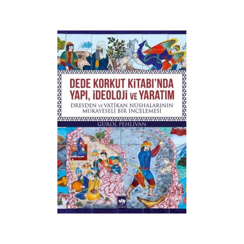 Dede Korkut Kitabında Yapı, İdeoloji Ve Yaratım