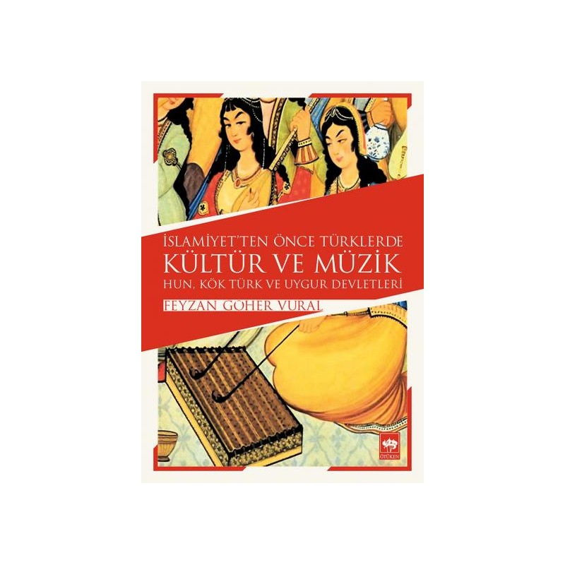 İslamiyetten Önce Türklerde Kültür Ve Müzik