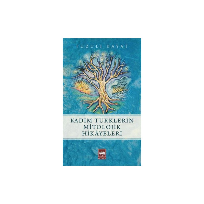 Kadim Türklerin Mitolojik Hikayeleri