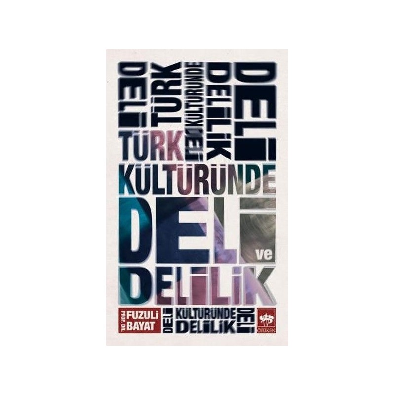 Türk Kültüründe Deli Ve Delilik