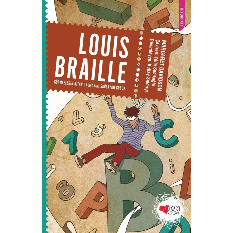 Louis Braille / Görmezlerin Kitap Okumasını Sağlayan Çocuk