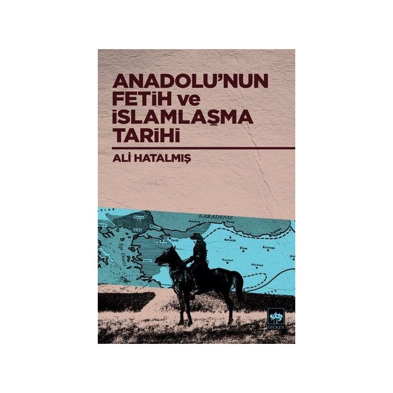 Anadolunun Fetih Ve İslamlaşma Tarihi