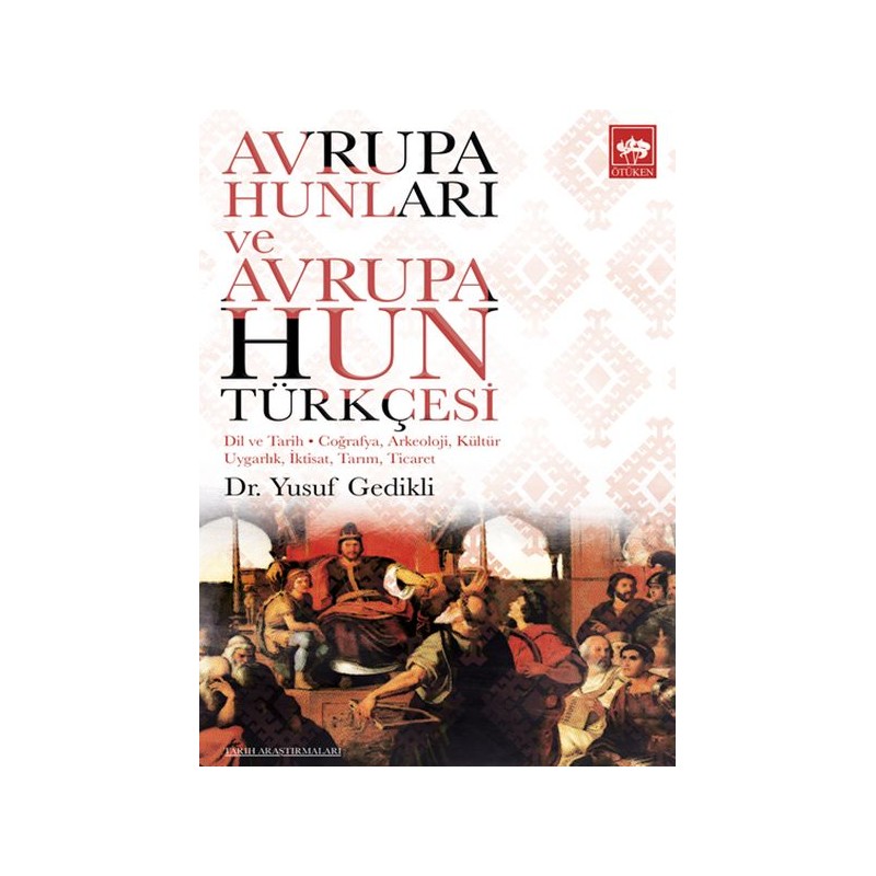 Avrupa Hunları Ve Avrupa Hun Türkçesi