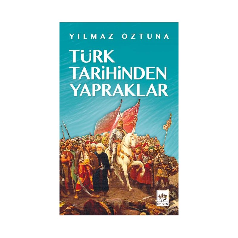 Türk Tarihinden Yapraklar