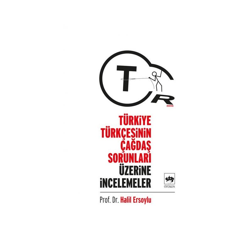 Türkiye Türkçesinin Çağdaş Sorunları Üzerine İncelemeler