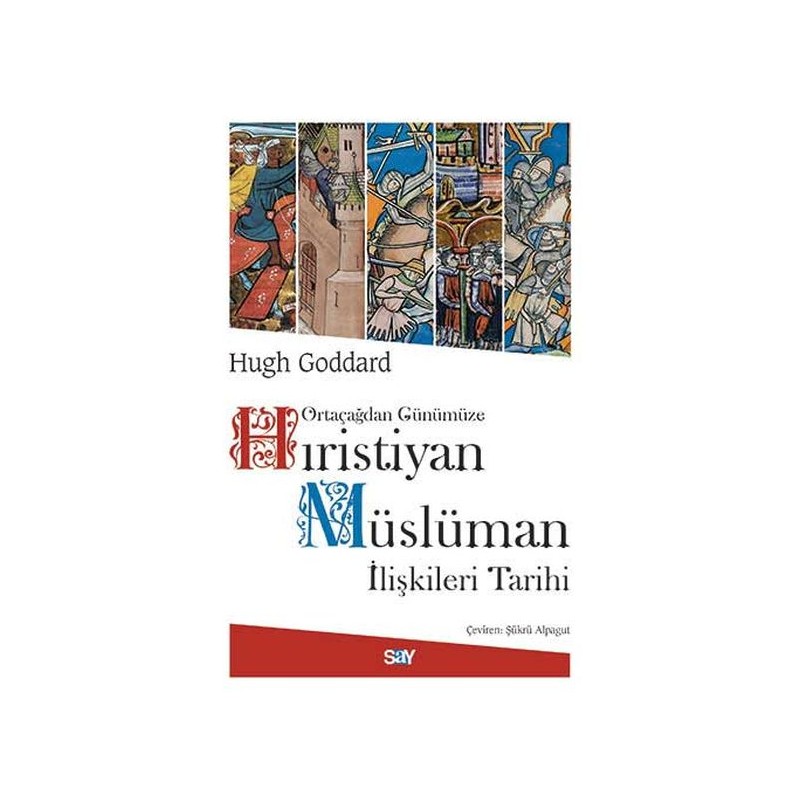 Ortaçağdan Günümüze Hıristiyan Müslüman İlişkileri Tarihi