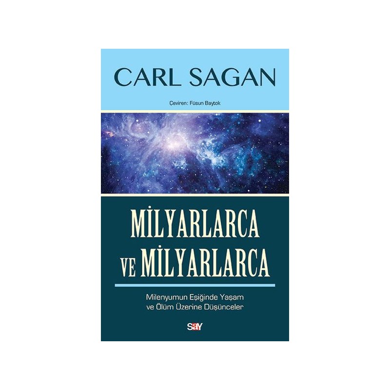 Milyarlarca Ve Milyarlarca Milenyumun Eşiğinde Yaşam Ve Ölüm Üzerine Düşünceler