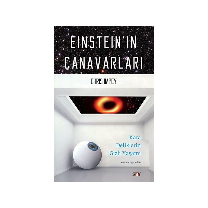 Einstein'ın Canavarları Kara Deliklerin Gizli Yaşamı