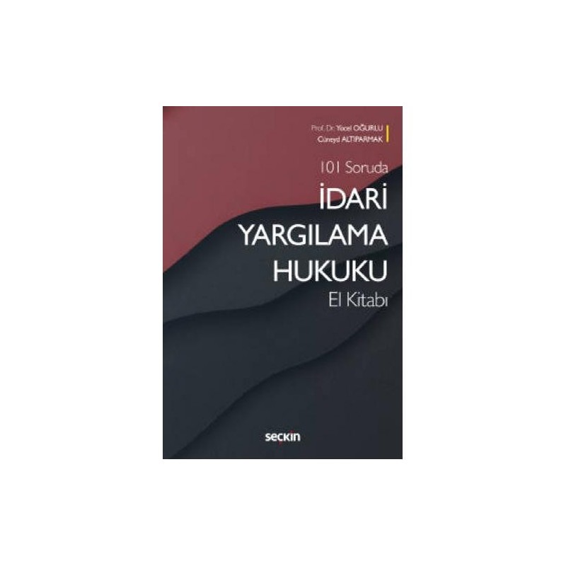 101 Soruda İdari Yargılama Hukuku El Kitabı