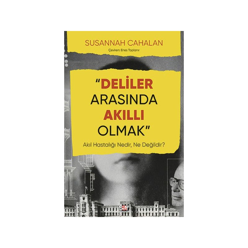 Deliler Arasında Akıllı Olmak Akıl Hastalığı Nedir, Ne Değildir