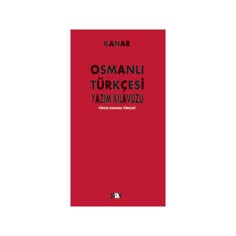 Osmanlı Yazım Kılavuzu Türkçe Osmanlı Türkçesi